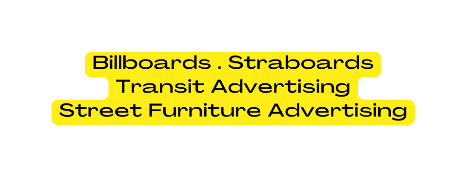 Billboards Straboards Transit Advertising Street Furniture Advertising